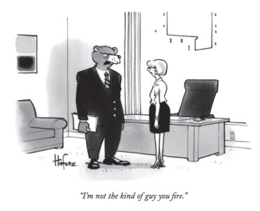 "I'm not the kind of guy you fire." The New Yorker Magazine