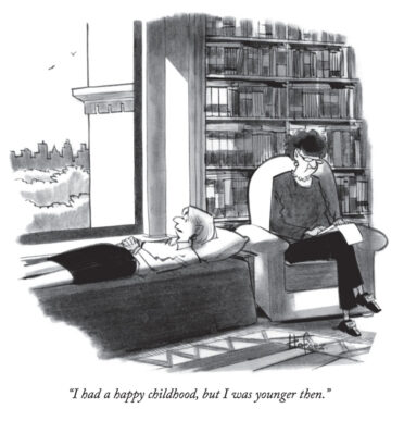 "I had a happy childhood, but I was younger then." The New Yorker Magazine